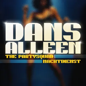 The Partysquad, Nachtdienst Dans Alleen