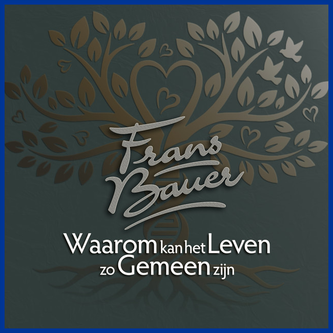 Frans Bauer Waarom Kan Het Leven Zo Gemeen Zijn