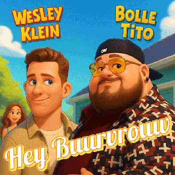 W esley Klein & Bolle Tito - Hey Buurvrouw